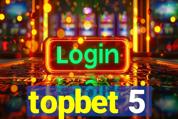 topbet 5